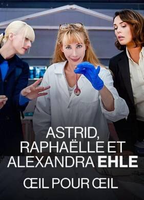 Астрид, Рафаэлла и Александра Эль: Око за Око